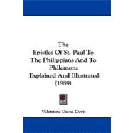 Epistles of St Paul to the Philippians and to Philemon : Explained and Illustrated (1889) by Davis, Valentine David, 9781104273569