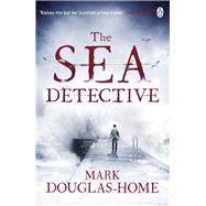 The Sea Detective by Douglas-home, Mark, 9781405923569