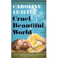 Cruel Beautiful World by Leavitt, Caroline, 9781410493569