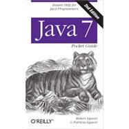 Java 7 Pocket Guide by Liguori, Robert; Liguori, Patricia, 9781449343569