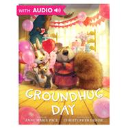 Groundhug Day by Pace, Anne Marie; Denise, Christopher; Denise, Christopher, 9781484753569