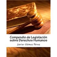 Compendio de legislacin sobre derechos humanos / Compendium of human rights legislation by Prez, Javier Gmez, 9781501023569