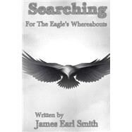 Searching by Smith, James Earl, 9781507753569