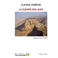 La Guerre Des Juifs by Josephus, Flavius; Harmand, Rene; Hallepee, Didier, 9781508433569
