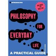 Introducing Philosophy for Everyday Life A Practical Guide by Curnow, Trevor, 9781848313569
