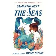 The Seas by Hunt, Samantha, 9781947793569