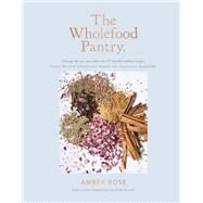 The Wholefood Pantry by Amber Homan; Amber Rose, 9780857833570