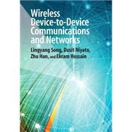 Wireless Device-to-device Communications and Networks by Song, Lingyang; Niyato, Dusit; Han, Zhu; Hossain, Ekram, 9781107063570