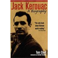 Jack Kerouac A Biography by Clark, Tom; Cassady, Carolyn, 9781560253570