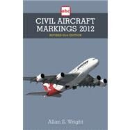 ABC Civil Aircraft Markings 2012 by Wright, Allan S., 9781857803570