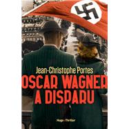Oscar Wagner a disparu by Jean-Christophe Portes, 9782755663570