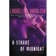 A Stroke of Midnight by HAMILTON, LAURELL K., 9780345443571