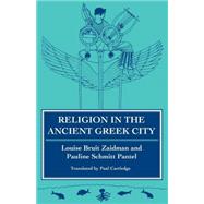 Religion in the Ancient Greek City by Louise Bruit Zaidman , Pauline Schmitt Pantel , Translated by Paul Cartledge, 9780521423571