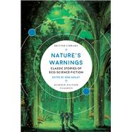 Nature's Warnings Classic Stories of Eco-Science Fiction by Ashley, Mike, 9780712353571