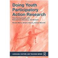 Doing Youth Participatory Action Research: Transforming Inquiry with Researchers, Educators, and Students by Mirra; Nicole, 9781138813571