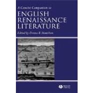 A Concise Companion to English Renaissance Literature by Hamilton, Donna B., 9781405113571