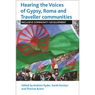 Hearing the Voices of the Gypsy, Roma and Traveller Communities by Ryder, Andrew; Cemlyn, Sarah; Acton, Thomas, 9781447313571