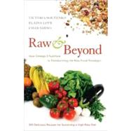 Raw and Beyond How Omega-3 Nutrition Is Transforming the Raw Food Paradigm by Boutenko, Victoria; Love, Elaina; Sarno, Chad, 9781583943571