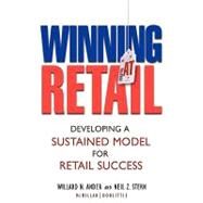 Winning At Retail Developing a Sustained Model for Retail Success by Ander, Willard N.; Stern, Neil Z., 9780471473572