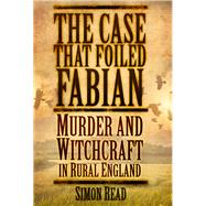 The Case That Foiled Fabian by Read, Simon, 9780752493572