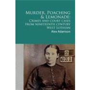 Murder, Poaching and Lemonade by Adamson, Alex, 9781466353572