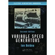 Variable Speed Generators, Second Edition by Boldea; Ion, 9781498723572