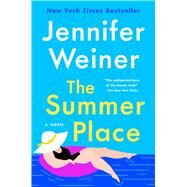 The Summer Place A Novel by Weiner, Jennifer, 9781501133572