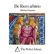 De Libero Arbitrio by Grosseteste, Robertus, 9781503043572