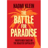 The Battle for Paradise by Klein, Naomi, 9781608463572