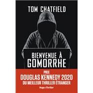 Bienvenue  Gomorrhe - Prix Douglas Kennedy 2020 du meilleur thriller tranger by Tom Chatfield, 9782755643572