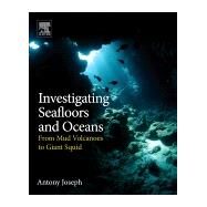 Investigating Seafloors and Oceans by Joseph, Antony, 9780128093573