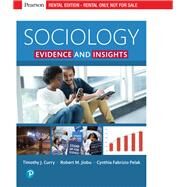 Sociology: Evidence and Insights [Rental Edition] by Curry, Tim J., 9780134623573