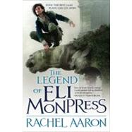 The Legend of Eli Monpress by Aaron, Rachel, 9780316193573