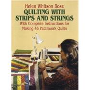 Quilting with Strips and Strings by Rose, H. W., 9780486243573