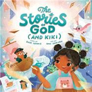 The Stories of God (and Kiki) by Connis, Dave; Domingo, Amy, 9780593233573