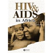 HIV and AIDS in Africa Beyond Epidemiology by Kalipeni, Ezekiel; Craddock, Susan; Oppong, Joseph R.; Ghosh, Jayati, 9780631223573