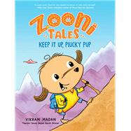 Zooni Tales: Keep It Up, Plucky Pup by Madan, Vikram, 9780823453573