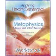 Applying Heart-Centered Metaphysics by Hasselbeck, Paul; Holton, Cher, 9780871593573