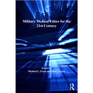 Military Medical Ethics for the 21st Century by Gross,Michael L.;Carrick,Don, 9781138273573