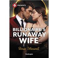 Billionaire's Runaway Wife by Rosie Maxwell, 9781335593573