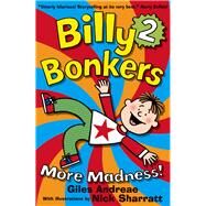 Billy Bonkers 2 More Madness by Andreae, Giles; Sharratt, Nick, 9781408303573