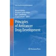 Principles of Anticancer Drug Development by Hidalgo, Manuel; Eckhardt, S. Gail, M.D.; Garrett-Mayer, Elizabeth, Ph.D.; Clendeninn, Neil J., 9781441973573