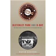 Bletchley Park and D-day by Kenyon, David, 9780300243574