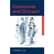 Gladstone And Disraeli by Lee; Stephen J., 9780415323574