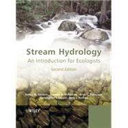 Stream Hydrology An Introduction for Ecologists by Gordon, Nancy D.; McMahon, Thomas A.; Finlayson, Brian L.; Gippel, Christopher J.; Nathan, Rory J., 9780470843574