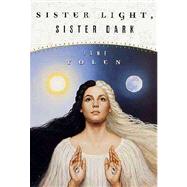 Sister Light, Sister Dark; Book One of the Great Alta Saga by Jane Yolen, 9780765343574