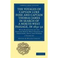The Voyages of Captain Luke Foxe, of Hull, and Captain Thomas James, of Bristol, in Search of a North-west Passage, in 1631-1633 by Christy, Miller, 9781108013574
