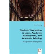 Students' Motivation to Learn, Academic Achievement, and Academic Advising by Henning, Marcus, 9783639003574