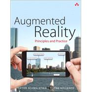Augmented Reality Principles and Practice by Schmalstieg, Dieter; Hollerer, Tobias, 9780321883575