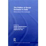 The Politics of Social Exclusion in India: Democracy at the Crossroads by Bhattacharyya; Harihar, 9780415553575